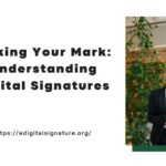 Making Your Mark: Understanding Digital Signatures
